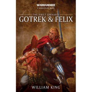 Gotrek and Felix: The First Omnibus (Warhammer Chronicles) by William King
